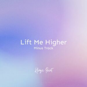 Lift Me Higher (Minus Track)